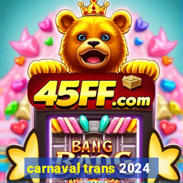 carnaval trans 2024
